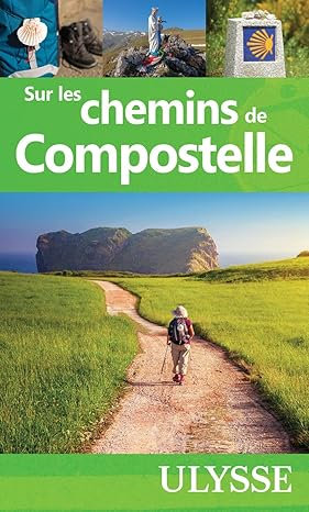 Le guide de voyage Sur les chemins de Compostelle aux éditions Ulysse